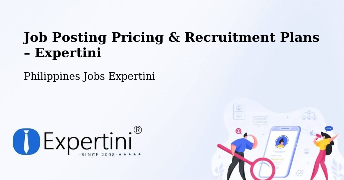 Job Posting Pricing & Recruitment Plans – Tambak - Tambak, Philippines Jobs Expertini